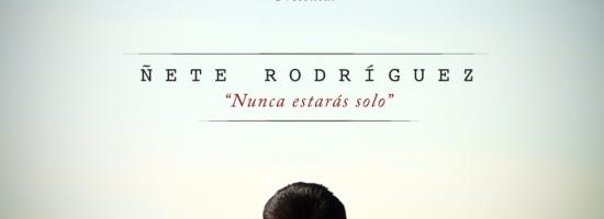 "NUNCA ESTARÁS SOLO" de ÑETE RODRÍGUEZ ya descargable!
