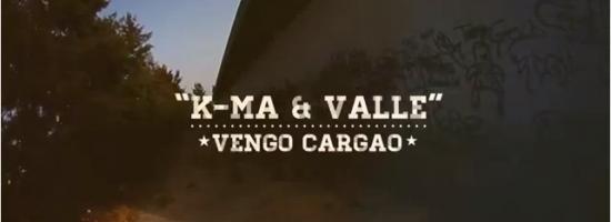 K-MA y VALLE nos traen su "VENGO CARGAO" [videoclip]