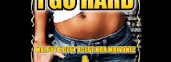 "I GO HARD" de MALPUTO DEST [single]