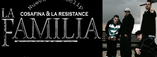 Videoclip de La Familia: CosaFina avec La Resistance