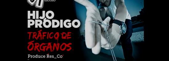 Hijo Prodigo presenta Trafico de organos