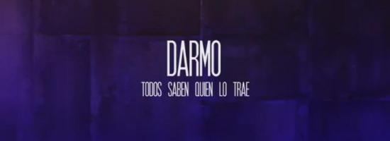 "TODOS SABEN QUIEN LO TRAE" de DARMO [videoclip]