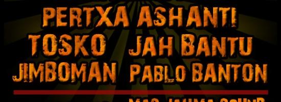 Evento en Madrid con BMAN ZEROWAN, PERTXA ASHANTI, TOSKO, JAH BANTU, JIMBOMAN y PABLO BANTON 