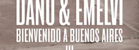 "BIENVENIDO A BUENOS AIRES (PARTE 3)" de DANO y EMELVI [videoclip]
