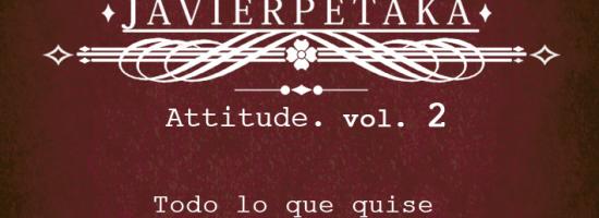 "ATTITUDE vol.2" de JAVIERPETAKA ya disponible!