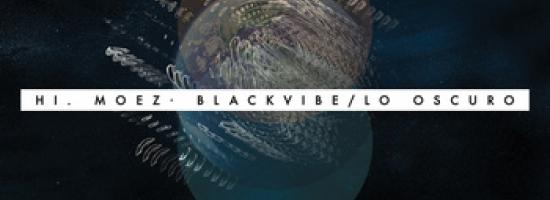 "BLACKVIBE/LOOSCURO" con MONSIEUR LE FRANCO, EL PUNTO, HI.MOEZ y DUDLEY PERKINS ya disponible!