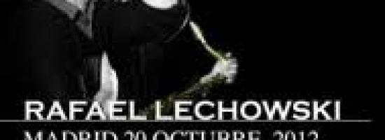 RAFAEL LECHOWSKI en concierto, en MADRID!